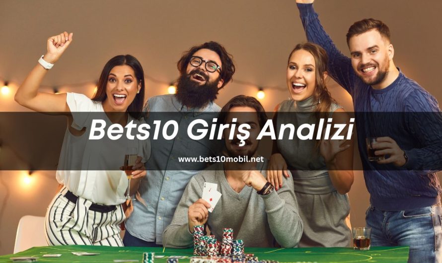 Bets10 Giriş Analizi